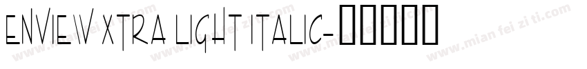 Enview Xtra Light Italic字体转换